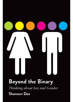 Beyond the Binary: Thinking about Sex and Gender