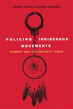 Policing Indigenous Movements: Dissent and the Security State