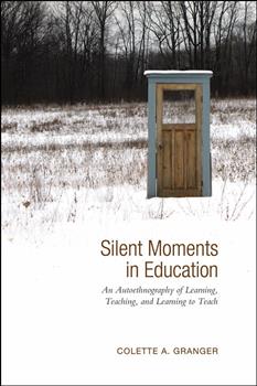 Silent Moments in Education: An Autoethnography of Learning, Teaching, and Learning to Teach