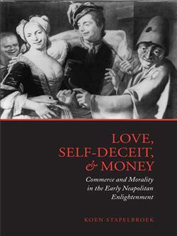 Love, Self-Deceit and Money: Commerce and Morality in the Early Neapolitan Enlightenment