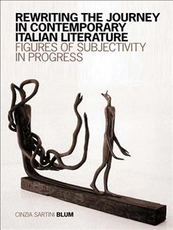 Rewriting the Journey in Contemporary Italian Literature: Figures of Subjectivity in Progress