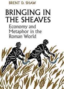 Bringing in the Sheaves: Economy and Metaphor in the Roman World