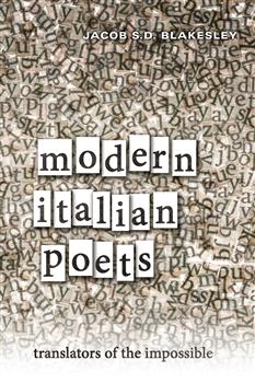 Modern Italian Poets: Translators of the Impossible