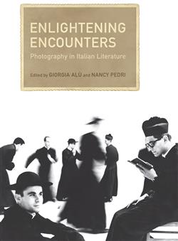 Enlightening Encounters: Photography in Italian Literature