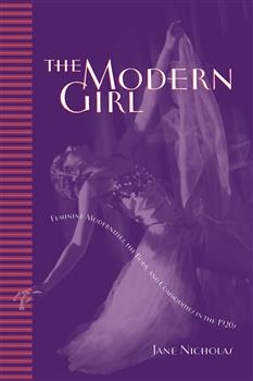 The Modern Girl: Feminine Modernities, the Body, and Commodities in the 1920s