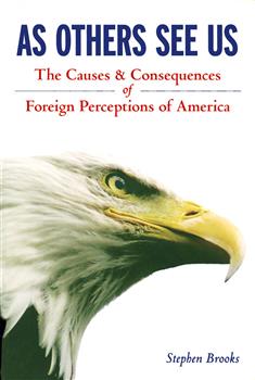 As Others See Us: The Causes and Consequences of Foreign Perceptions of America