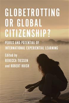 Globetrotting or Global Citizenship?: Perils and Potential of International Experiential Learning