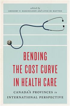 Bending the Cost Curve in Health Care: Canada's Provinces in International Perspective