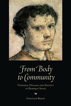 From Body to Community: Venereal Disease and Society in Baroque Spain