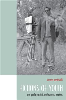 Fictions of Youth: Pier Paolo Pasolini, Adolescence, Fascisms