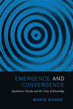 Emergence and Convergence: Qualitative Novelty and the Unity of Knowledge