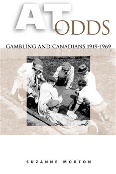 At Odds: Gambling and Canadians, 1919-1969