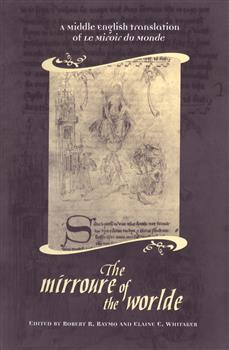 The Mirroure of the Worlde: A Middle English Translation of the Miroir de Monde