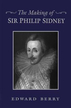 The Making of Sir Philip Sidney