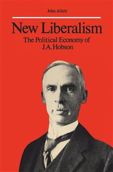 New Liberalism: The Political Economy of J.A. Hobson