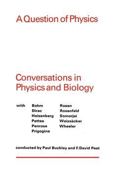 A Question of Physics: Conversations in Physics and Biology