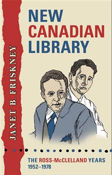 New Canadian Library: The Ross-McClelland Years, 1952-1978