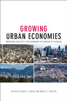 Growing Urban Economies: Innovation, Creativity, and Governance in Canadian City-Regions