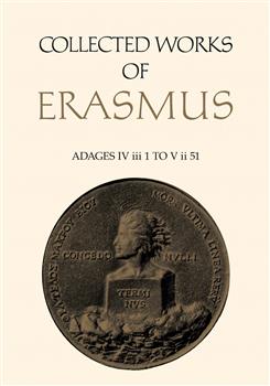 Collected Works of Erasmus: Adages: IV iii 1 to V ii 51, Volume 36