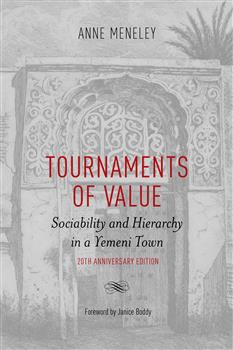 Tournaments of Value: Sociability and Hierarchy in a Yemeni Town