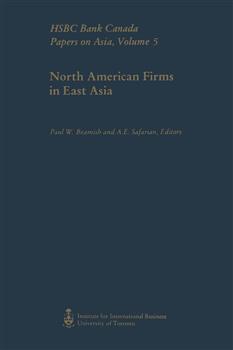 North American Firms in East Asia: HSBC Bank Canada Papers on Asia, Volume 5