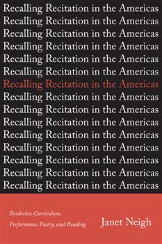 Recalling Recitation in the Americas: Borderless Curriculum, Performance Poetry, and Reading