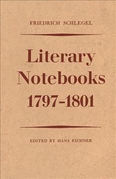 Friedrich Schlegel: Literary Notebooks 1797-1801