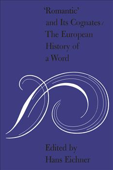 'Romantic' and Its Cognates: The European History of a Word