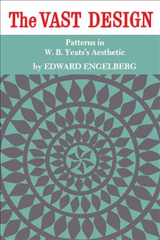 The Vast Design: Patterns in W.B. Yeats's Aesthetic