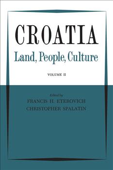 Croatia: Land, People, Culture Volume II