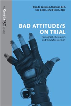 Bad Attitude(s) on Trial: Pornography, Feminism, and the Butler Decision