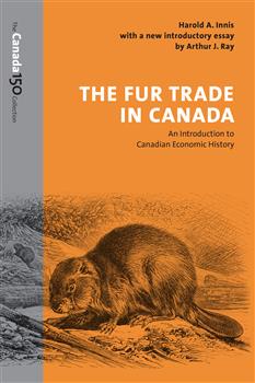 The Fur Trade in Canada: An Introduction to Canadian Economic History