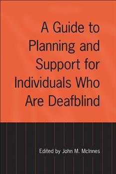 A Guide to Planning and Support for Individuals Who Are Deafblind