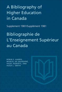 A Bibliography of Higher Education in Canada Supplement 1981 / Bibliographie de l'enseignement supÃ©rieur au Canada SupplÃ©ment 1981