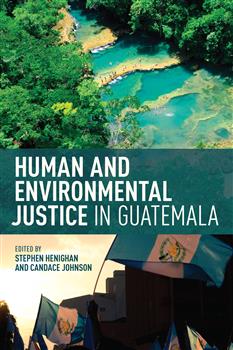 Human and Environmental Justice in Guatemala