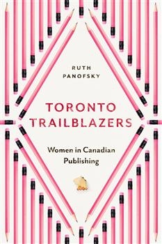 Toronto Trailblazers: Women in Canadian Publishing