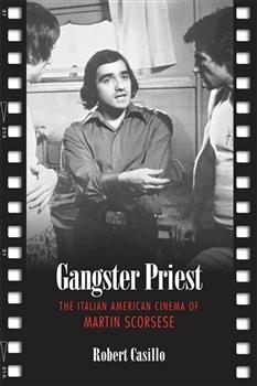 Gangster Priest: The Italian American Cinema of Martin Scorsese