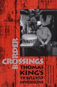 Border Crossings: Thomas King's Cultural Inversions