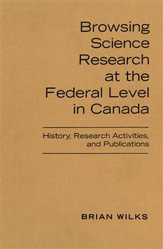 Browsing Science Research at the Federal Level in Canada: History, Research Activities, and Publications