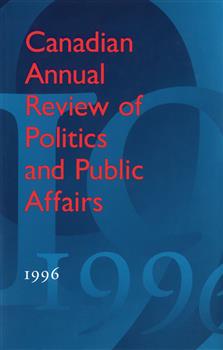 Canadian Annual Review of Politics and Public Affairs: 1996