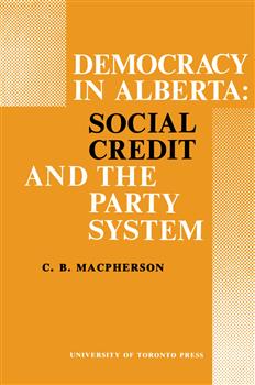 Democracy in Alberta: Social Credit and the Party System