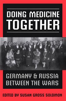 Doing Medicine Together: Germany and Russia Between the Wars