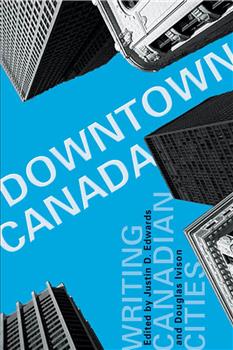 Downtown Canada: Writing Canadian Cities