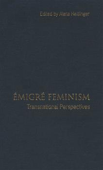 Emigre Feminism: Transnational Perspectives