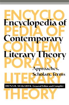 Encyclopedia of Contemporary Literary Theory: Approaches, Scholars, Terms