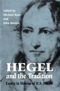 Hegel and the Tradition: Essays in Honour of H.S. Harris