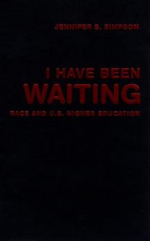 I Have Been Waiting: Race and U.S. Higher Education