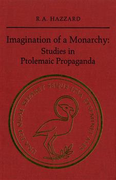 Imagination of a Monarchy: Studies in Ptolemaic Propaganda