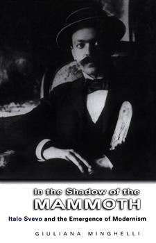 In the Shadow of the Mammoth: Italo Svevo and the Emergence of Modernism