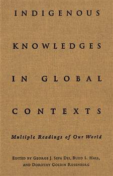 Indigenous Knowledges in Global Contexts: Multiple Readings of Our Worlds